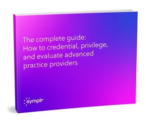 ebook_The_complete_guide_How_to_credential_privilege_and_evaluate_advanced_practice_providers_staged